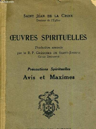 OEUVRES SPIRITUELLES - PRECAUTIONS SPIRITUELLES AVIS ET MAXIMES