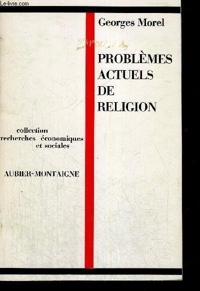 PROBLEMES ACTUELS DE RELIGION - COLLECTION RECHERCHES ECONOMIQUES DE SOCIALES