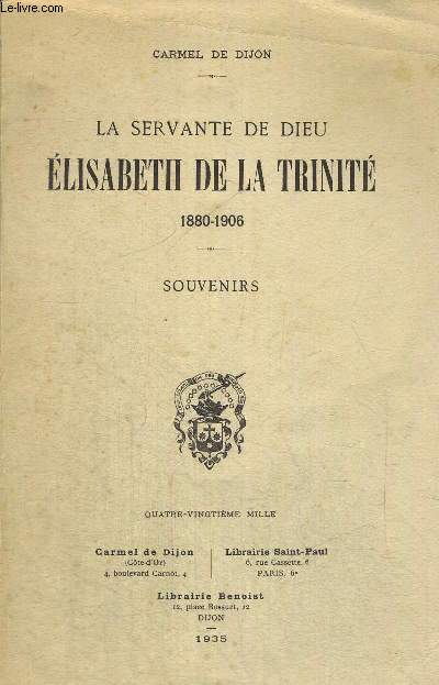 LA SERVANTE DE DIEU - ELISABETH DE LA TRINITE 1880 - 1906 - SOUVENIRS
