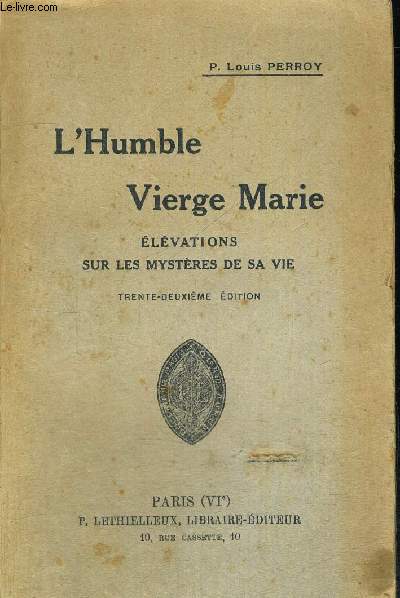 L HUMBLE VIERGE MARIE - ELEVATIONS SUR LES MYSTERES DE SAVIE - TRENTE DEUXIEME EDITION
