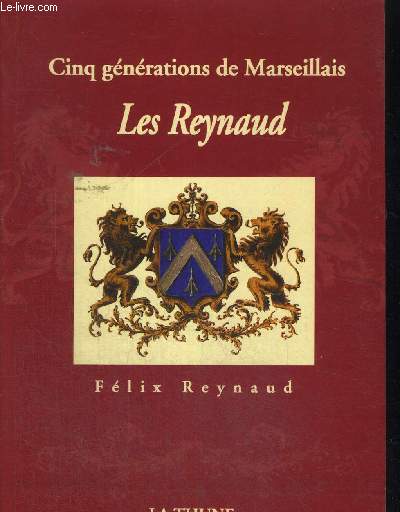 CINQ GENERATIONS DE MARSEILLAIS LES REYNAUD