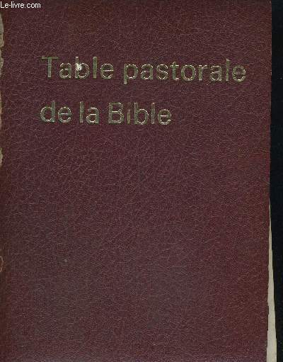 TABLE PASTORALE DE LA BIBLE - INDEX ANALYTIQUE ET ANALOGIQUE