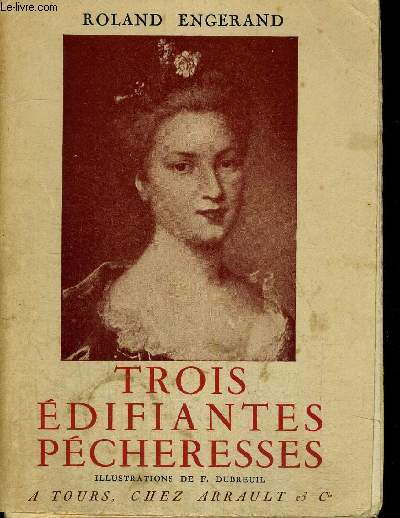 TROIS EDIFIANTES PECHERESSES - ILLUSTRATIONS DE F. DUBREUIL