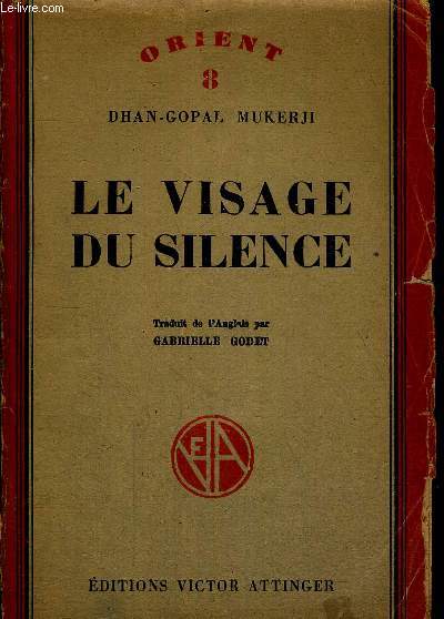 LE VISAGE DU SILENCE - TRADUIT DE L ANGLAIS PAR GABRIELLE GODET