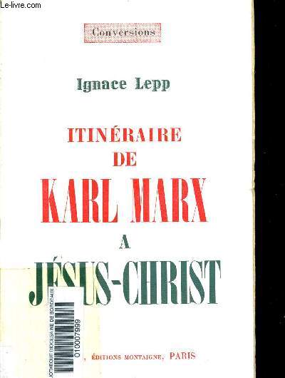 ITINERAIRE DE KARL MARX A JESUS CHRIST
