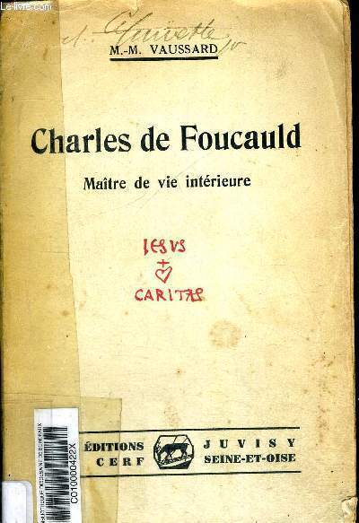 CHARLES DE FOUCAULD - MAITRE DE VIE INTERIEUR