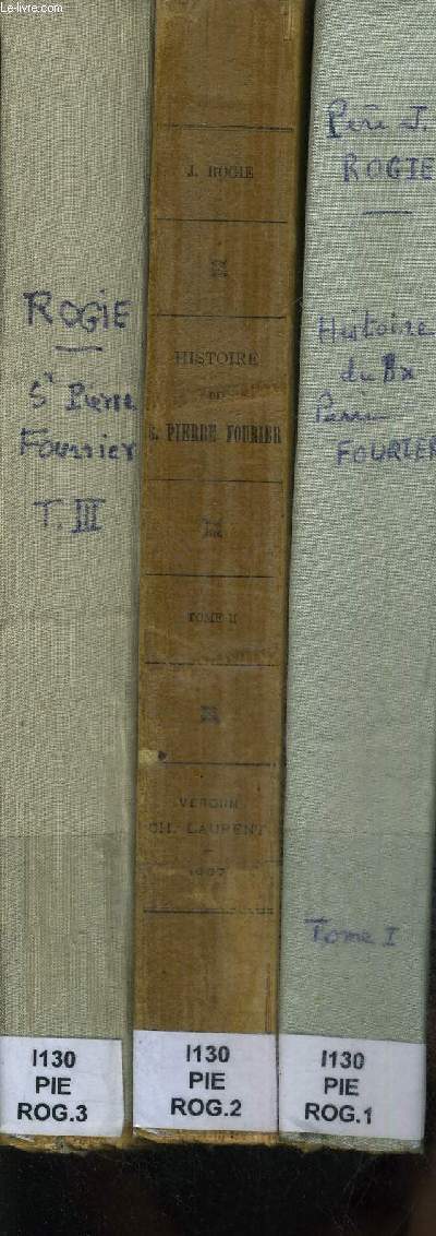HISTOIRE DU B. PIERRE FOURIER - TOME I - II - III - EN 3 VOLUMES