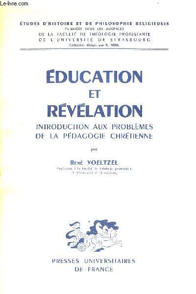 EDUCATION ET REVELATION - INTRODUCTION AUX PROBLEMES DE LA PEDAGOGIE CHRETIENNE