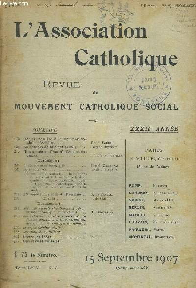 L ASSOCIATION CATHOLIQUE - REVUE DU MOUVEMENT CATHOLIQUE SOCIAL - TOME LXIV - N3 - 15 SEPTEMBRE 1907 - XXXII E ANNEE
