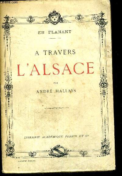 A TRAVERS L ALSACE - EN FLANANT - DEUXIEME EDITION