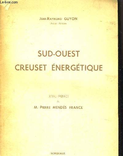 SUD OUEST CREUSET ENERGETIQUE - LETTRE PREFACE DE M PIERRE MENDES FRANCE