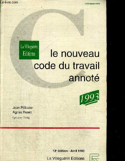LE NOUVEAU CODE DU TRAVAIL ANNOTE 1993