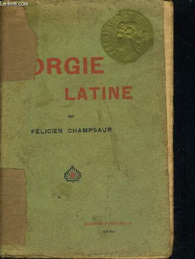 L ORGIE LATINE - ILLUSTRATIONS PAR AUGUSTE LEROUX