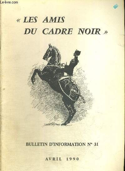 LES AMIS DU CADRE NOIR - BULLETIN D INFORMATION N31 - AVRIL 1990