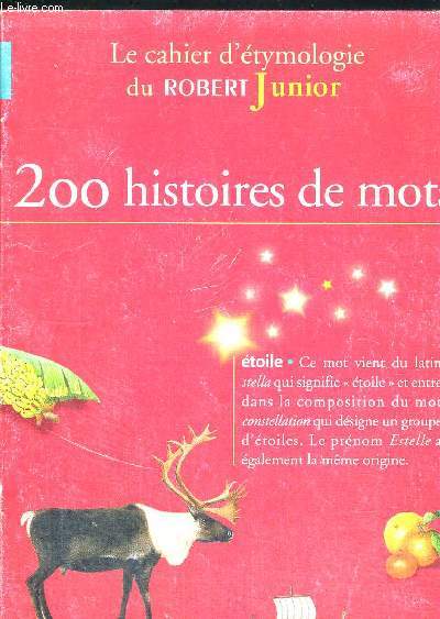 LE CAHIER D ETYMOLOGIE DU ROBERT JUNIOR - 200 HISTOIRES DE MOTS