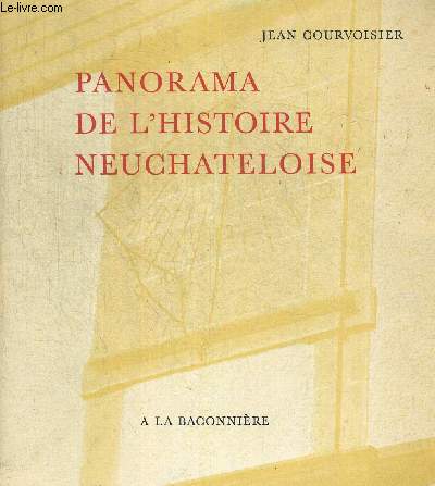 PANORAMA DE L HISTOIRE NEUCHATELOISE