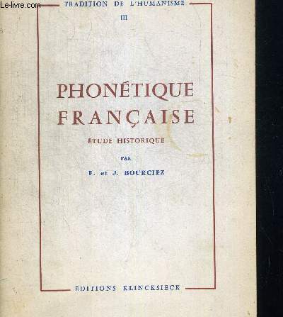 PHONETIQUE FRANCAISE - ETUDE HISTORIQUE - TRADITION DE L HUMANISME