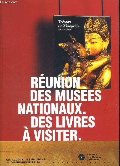 REUNION DES MUSEES NATIONAUX. DES LIVRES A VISITER. CATALOGUE DES EDITIONS AUTOMNE HIVER 93 - 94.