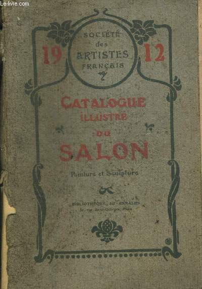 CATALOGUE ILLUSTRE DU SALON DE 1912. BIBLIOTHEQUE DES ANNALES