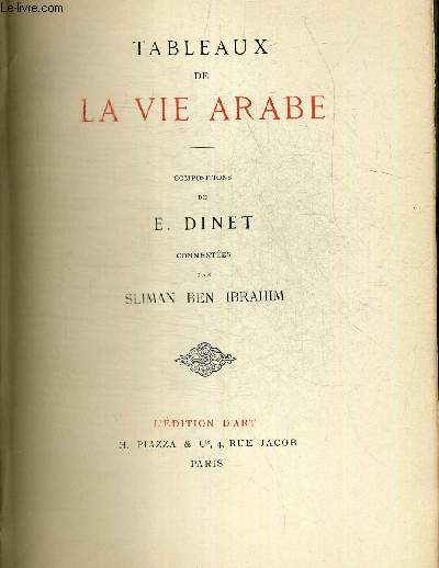 TABLEAUX DE LA VIE ARABE. COMMENTEES PAR SLIMAN BEN IBRAHIM