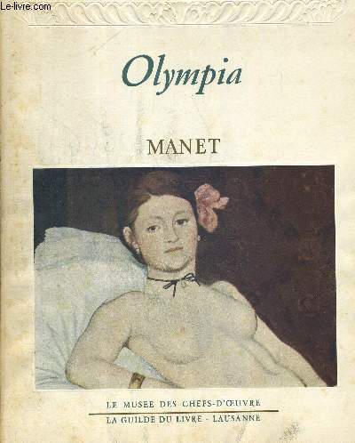OLYMPIA MANET. LE MUSEE DES CHEFS D OEUVRE