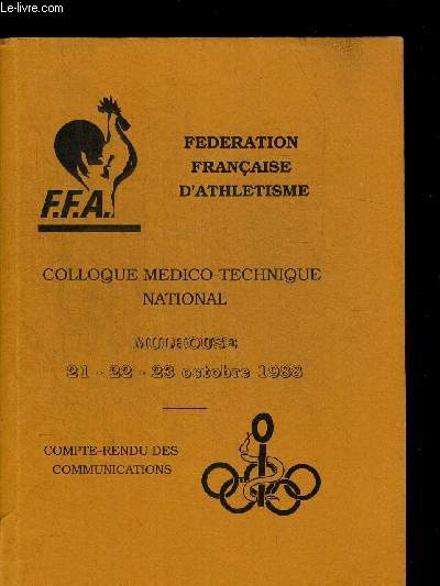 COLLOQUE MEDICO TECHNIQUE NATIONAL MULHOUSE 21 - 22 - 23 OCTOBRE 1988 - COMPTE RENDU DES COMMUNICATIONS