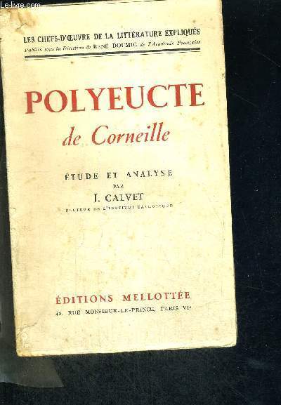 POLYEUCTE DE CORNEILLE - ETUDE ET ANALYSE PAR J.CALVET