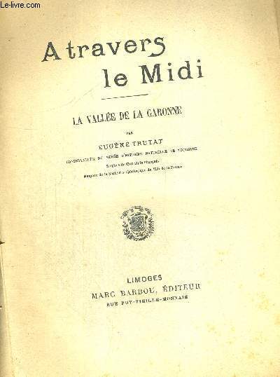 A TRAVERS LE MIDI - LA VALLEE DE LA GARONNE