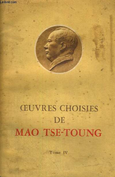 OEUVRES CHOISIES DE MAO TSE-TOUNG - TOME IV