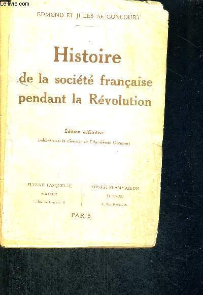 HISTOIRE DE LA SOCIETE FRANCAISE PENDANT LA REVOLUTION - EDITION DEFINITIVE
