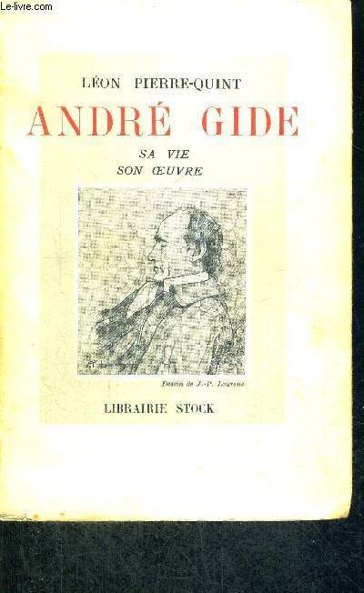 ANDRE GIDE - SA VIE - SON OEUVRE