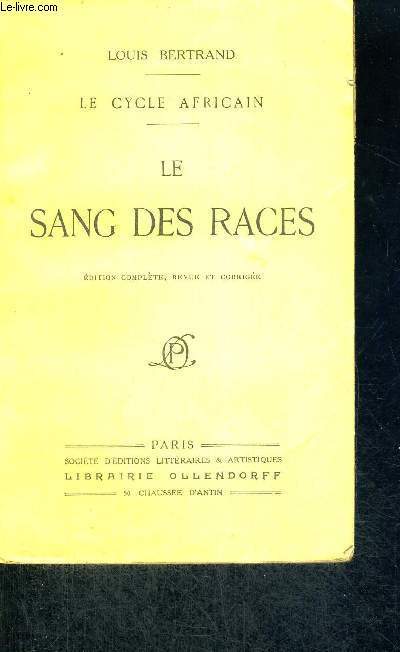 LE SANG DES RACES - LE CYCLE AFRICAIN - EDITION COMPLETE, REVUE ET CORRIGEE