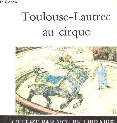 TOULOUSE-LAUTREC AU CIRQUE + BANDEAU EDITEUR