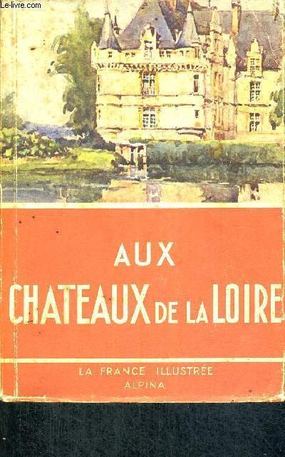AUX CHATEAUX DE LA LOIRE
