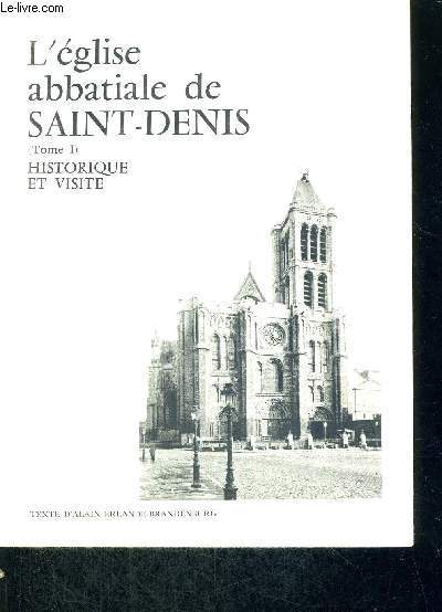 L'EGLISE ABBATIALE DE SAINT-DENIS - 2 VOLUMES - TOMES 1 ET 2 - HISTORIQUE ET VISITE - LES TOMBEAUX ROYAUX