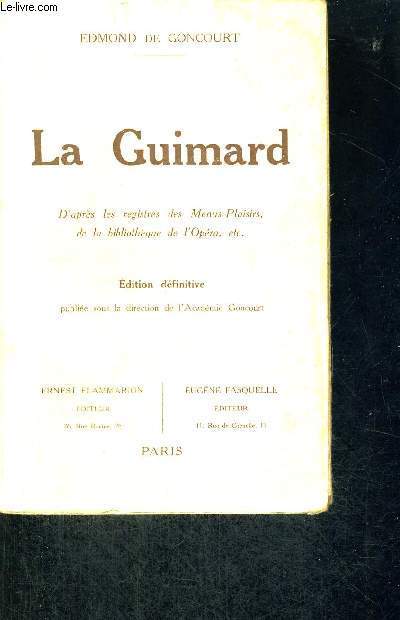LE GUIMARD - D'APRES LES REGISTRES DES MENUS-PLAISIRS, DE LA BIBLIOTHEQUE DE L'OPERA - EDITION DEFINITIVE