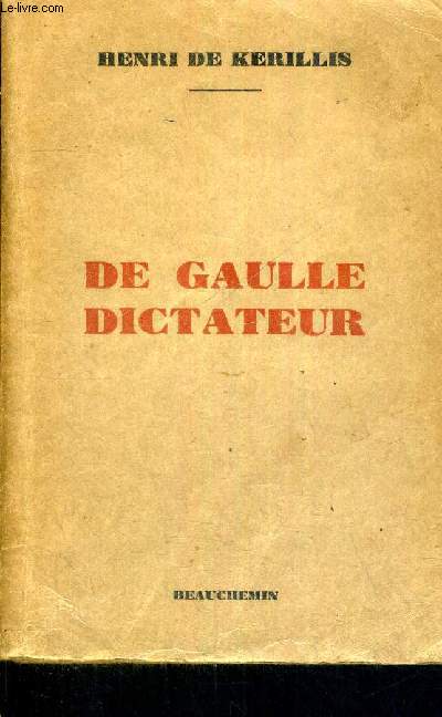 DE GAULLE - DICTATEUR
