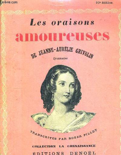 LES ORAISONS AMOUREUSES DE GRIVOLIN JEANNE AURELIE - LYONNAISE