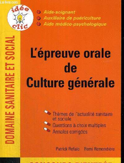 L'EPREUVE ORALE DE CULTURE GENERALE - THEMES DE L'ACTUALITE SANITAIRE ET SOCIALE - QUESTIONS A CHOIX MULTIPLES - ANNALES CORRIGEES