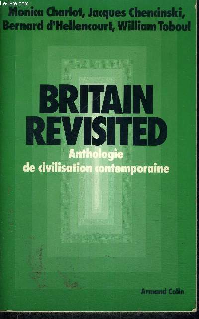 BRITAIN REVISITED - ANTHOLOGIE DE CIVILISATION CONTEMPORAINE - TEXTE EN ANGLAIS