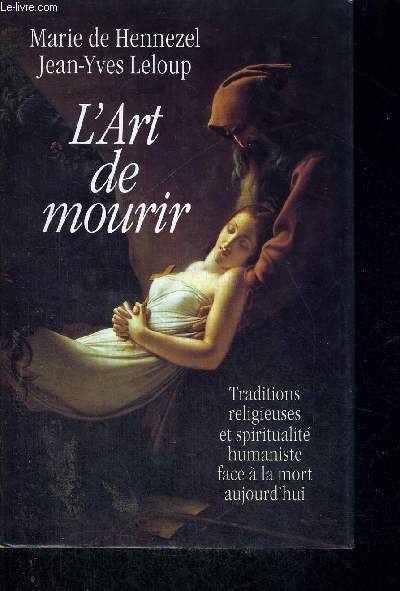 L'ART DE MOURIR - TRADITIONS RELIGIEUSE ET SPIRITUALITE HUMANISTE FACE A LA MORT AUJOURD'HUI