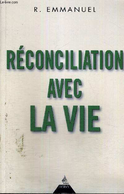 RECONCILIATION AVEC LA VIE