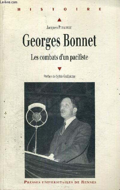 GEORGES BONNET - LES COMBATS D'UN PACIFISTE