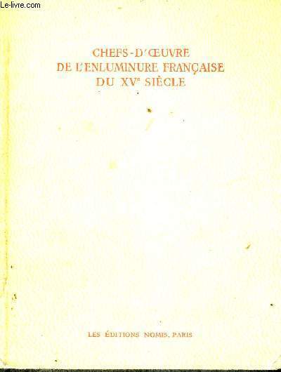 CHEFS-D'OEUVRE DE L'ENLUMINURE FRANCAISE DU 15E SIECLE