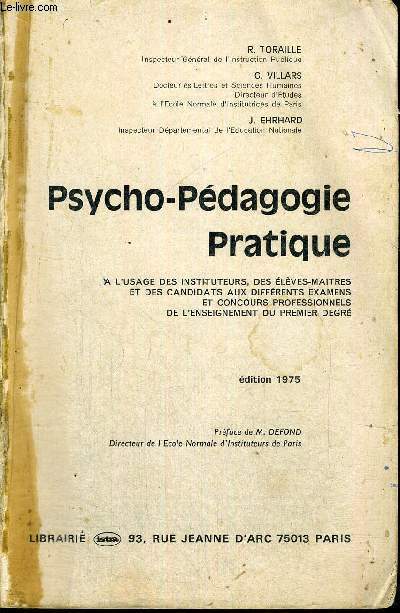 PSYCHO-PEDAGOGIE PRATIQUE - a l'usage des instituteurs, des eleves-maitres et des candidats aux differents concours et examens professionnels de l'enseignement du 1er degre - Edition 1975