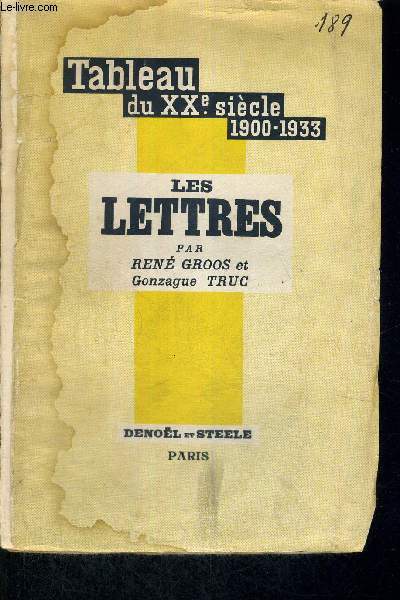 LES LETTRES - TABLEAU DU XX E SIECLE - 1900-1933