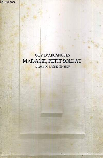 MADAME, PETIT SOLDAT- EXEMPLAIRE N205 + ENVOI DE L'AUTEUR