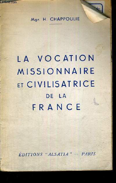LA VOCATION MISSIONNAIRE ET CIVILISATRICE DE LA FRANCE