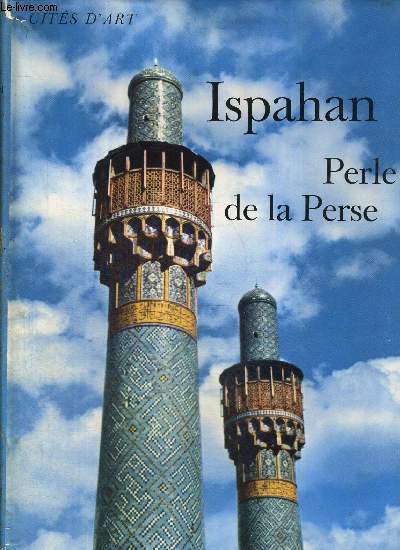 ISPAHAN PERLE DE LA PERSE