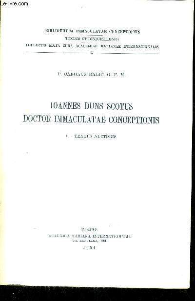 IOANNES DUNS SCOTUS DOCTOR IMMACULATAE CONCEPTIONIS - BIBLIOTHECA IMMACULATAE CONCEPTIONIS - LIVRE EN LATIN